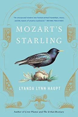 עטיפת הספר Mozart’s Starling מאת Lyanda Lynn Haupt