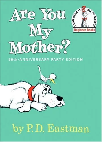 ARE YOU MY MOTHER ?