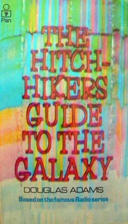 The hitch hiker's guide to the galaxy