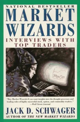 Market Wizards: Interviews with Top Traders
