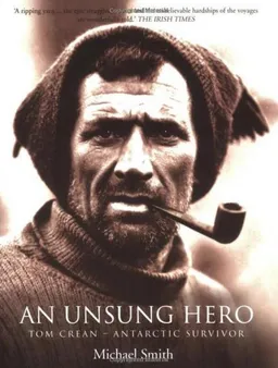 An Unsung Hero: Tom Crean, Antarctic Survivor