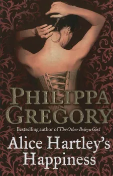 עטיפת הספר Alice hartley's happiness מאת Philippa Gregory