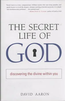 The secret life of god:discovering the divine with