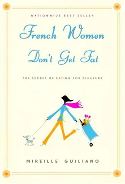 עטיפת French Women Don't Get Fat: The Secret of Eating For Pleasure