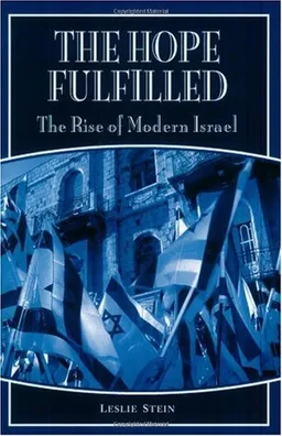 The Hope Fulfilled: The Rise of Modern Israel (Praeger Series on Jewish and Israeli Studies)