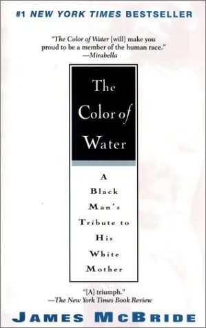 THE COLOR OF WATER : A BLACK MAN'S TRIBUTE TO HIS WHITE MOTHER