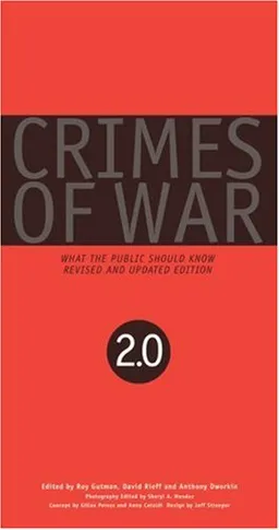 Crimes of War 2.0: What the Public Should Know (Revised and Expanded)