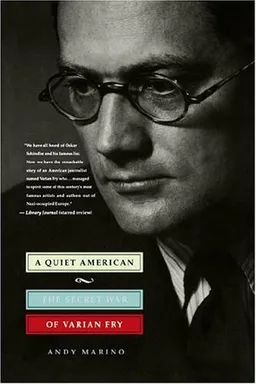 A Quiet American: The Secret War of Varian Fry