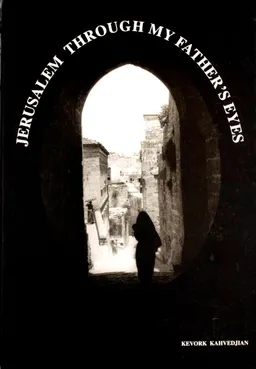 Jerusalem Through My Father's Eyes