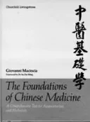 The Foundations of Chinese Medicine: A Comprehensive Text for Acupuncturists and Herbalists