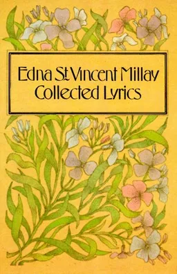 Edna St. Vincent Millay: Collected Lyrics