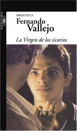 La Virgen de los Sicarios Our Lady of the Assassins (Spanish edition) (Alfaguara Hispanica)