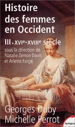 Histoire des femmes en Occident, tome 3: XVIe-XVIIIe siècle