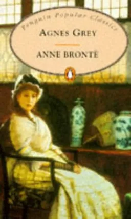 Agnes Grey: With a Memoir of Her Sisters by Charlotte Bronte (Penguin Popular Classics)