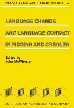 Language Change and Language Contact in Pidgins and Creoles (Creole Language Library)